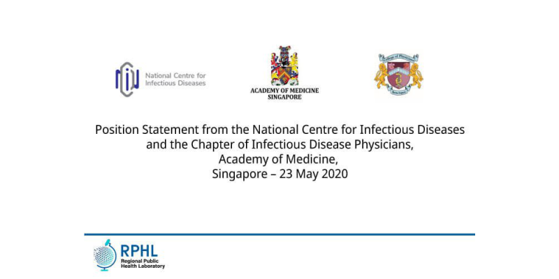 Position Statement from the National Centre for Infectious Diseases and the Chapter of Infectious Disease Physicians,Academy of Medicine, Singapore (Singapore)